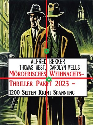 cover image of Mörderisches Weihnachts-Thriller Paket 2023 – 1200 Seiten Krimi Spannung
